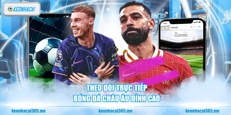 Kèo Nhà Cái | KeoNhaCai5 Chuyên Trang Soi Kèo Thể Thao Hot Nhất 169 Theo dõi trực tiếp bóng đá châu Âu đỉnh cao